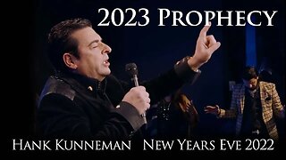 Hank Kunneman - New Years Eve 2022 - Prophecy for 2023