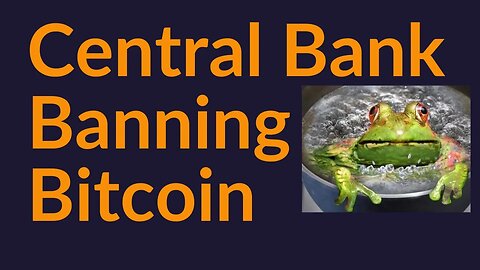 Central Bank Banning Bitcoin (Exits Closing)