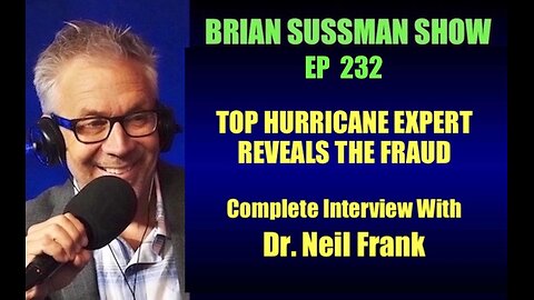 Ep 232 - Top Hurricane Expert Reveals the Fraud: FULL INTERVIEW with Dr. Neil Frank