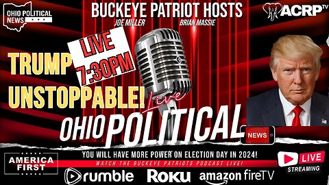 Trump Unstoppable! | Buckeye Patriots LIVE 7:30pm