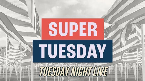 Tuesday Night Live "Super Tuesday" 3/5/24