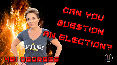 [451 Degrees] Can You Question An Election?