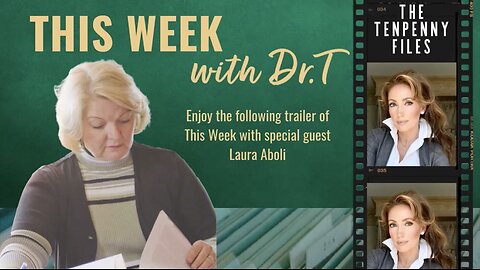 4.8.24 Trailer-This Week W/ Dr T & Laura Aboli