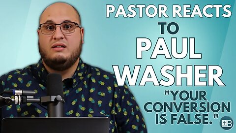 Pastor Reacts to Paul Washer | "Your conversion is false..."