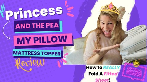 FUN! Princess 👸🏼 & The Pea... My Pillow Mattress Topper Review PLUS: How to Fold A Fitted Sheet