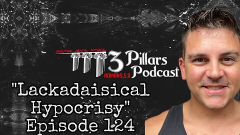 “Lackadaisical Hypocrisy” | Ep. 124