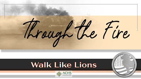 "Through the Fire" Walk Like Lions Christian Daily Devotion with Chappy Feb 8, 2021