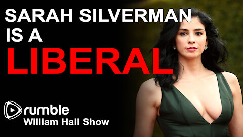 Sarah Silverman is a LIBERAL