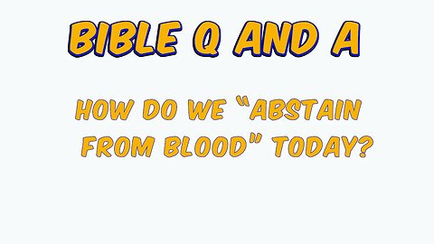 How Do We “Abstain from Blood” Today?