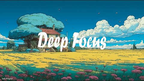 Deep focus 🌼 || Deep Focus Study-Sleep-Calm // Concentration [Chill lo-fi hip hop]