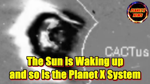 The Sun is Waking Up and so is the Planet X System