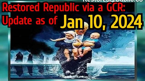 Restored Republic via a GCR: Update as of January 10, 2024