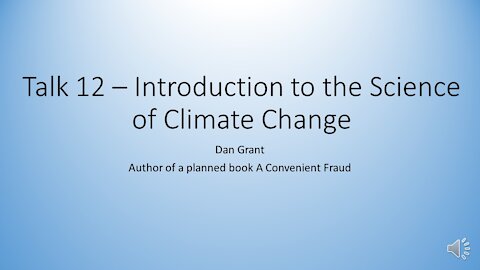 The Grant Report Episode 12 - Introduction to the Climate Science Debate