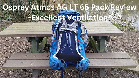 Osprey Atmos AG LT 65 Pack Review – Excellent Ventilation