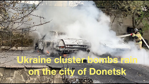 Ukrainian Cluster bombs rain on the city of Donetsk