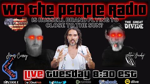 #168 We The People Radio w/ Alan & James - Is Russell Brand Flying to Close to The Sun?!