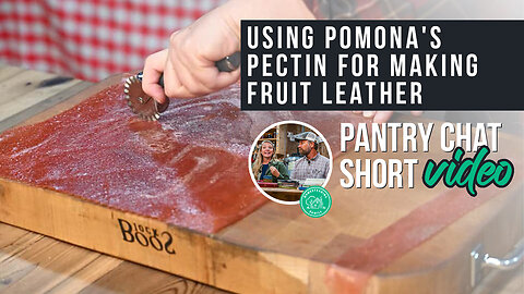 Using Pomona's Pectin for Making Fruit Leather | Pantry Chat Podcast Short