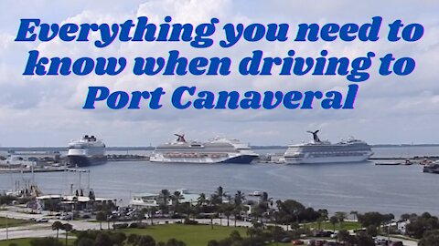 Everything you need to know when driving in to Cruise from Port Canaveral Florida. Next Week Flying!