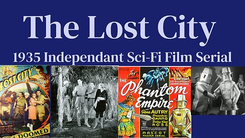 The Lost City (1935 Independent Sci-Fi movie Serial)