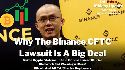 Binance CFTC Lawsuit | SBF Bribed Chinese Officials | Bitcoin & Crypto TA News Charts Price Update