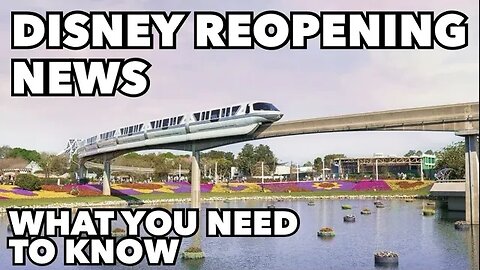 What You Need To Know About WDW Reopening
