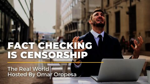 Fact Checking Is Censorship