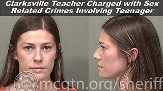 Clarksville Teacher Charged with Sex Related Crimes Involving Teenager