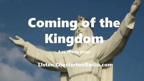 Coming of the Kingdom - Ave Maria Hour