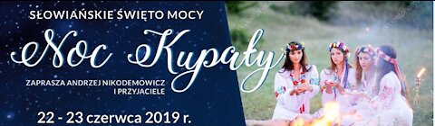 Zapomniana Starosłowiańska Wiedza - Noc Kupały w Skaryszewie k. Radomia 2019