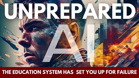 Unprepared AI & Chat GPT:The education system has set you up for failure
