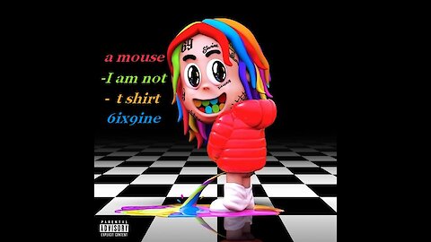 6ix9ine - t shirt -I am not a mouse