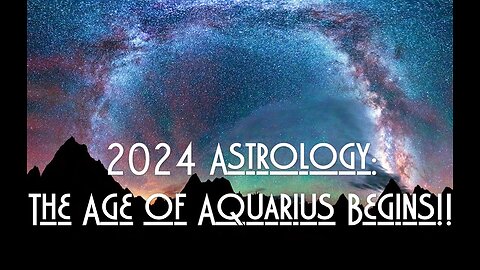 The Astrology of 2024:The Age of Aquarius Begins!!#totalsolareclipse #astrology #2024 #earthchanges