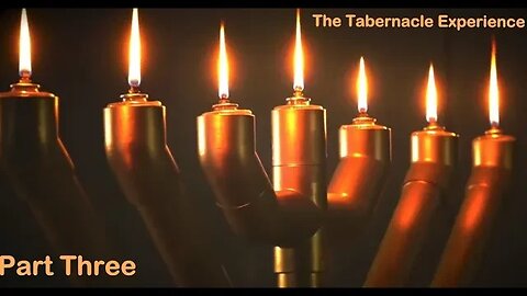 The Tabernacle Experience Part 3