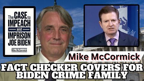MSM Fact Checker Covers For Biden Crime Family | Interview Mike McCormick