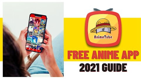 ANIME TUBE - GREAT FREE ANIME STREAMING APP FOR ANY DEVICE! - 2023 GUIDE