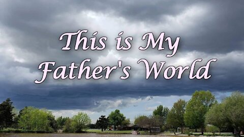 This is My Father's World / Hymn with Nature Sound & Lyrics