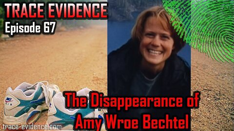 067 - The Disappearance of Amy Wroe Bechtel