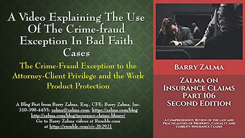 A Video Explaining the Use of the Crime-Fraud Exception in Bad Faith Cases