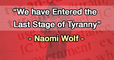 🛑 Dr. Naomi Wolf ~ "We Have Entered the Last Stages of Tyranny" ~ Interviewd By Sarah Westall