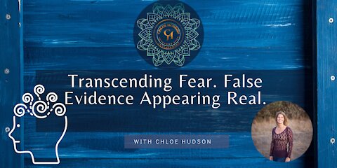 Transcending Fear. False Evidence Appearing Real.- #WorldPeaceProjects