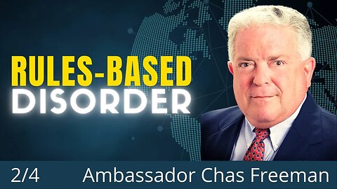 The “Rules Based Order” Is A Scam | The West Does Not Follow International Law | Chas Freeman