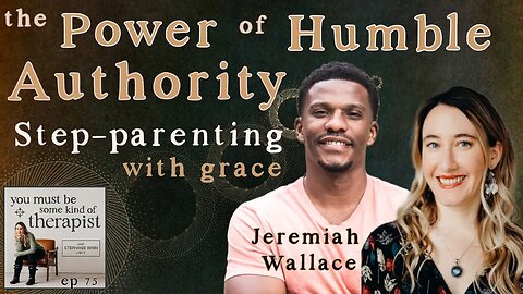 75. Navigating the Blended Family Experience: Jeremiah Wallace on Step-Parenting
