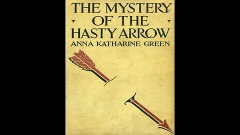 The Mystery of the Hasty Arrow by Anna Katharine Green - Audiobook