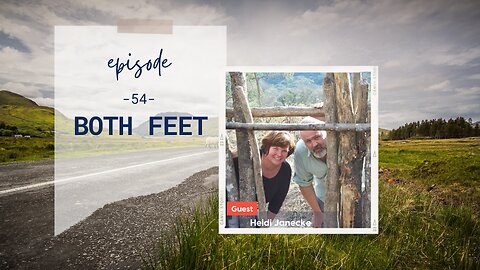 Both Feet | Episode 54 | Heidi Janecke | Two Roads Crossing