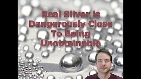 Real Silver is Dangerously Close to Being Unobtainable