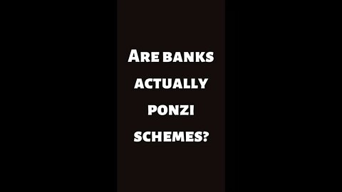 Are banks actually ponzi SCHEMES? #shorts