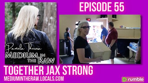 Ep 055: Medium in the Raw - Together Jax Strong