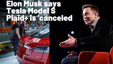 Elon Musk says Tesla model s plaid+ is canceled