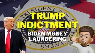 Trump Indictment | Biden Money Laundering