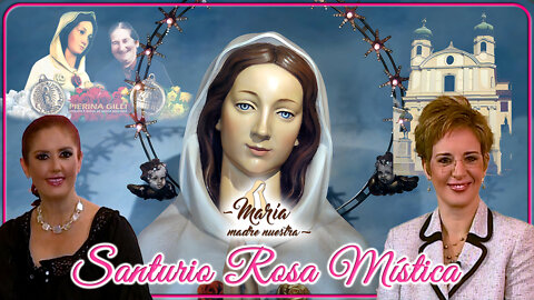 Santuario Rosa Mística - María Madre Nuestra